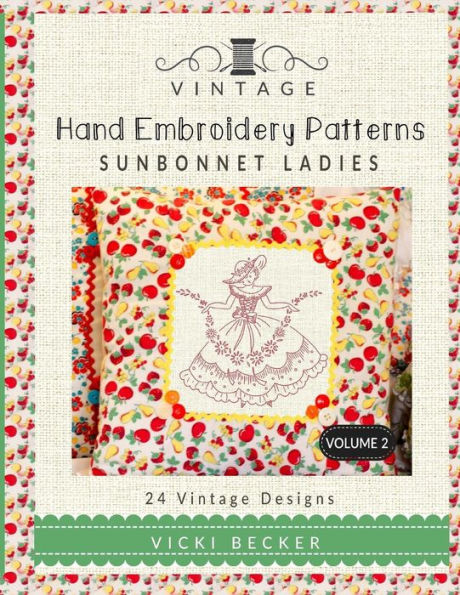 Vintage Hand Embroidery Patterns Sunbonnet Ladies: 24 Authentic Vintage Designs