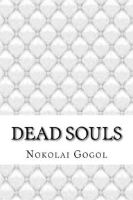 Title: Dead souls, Author: Nokolai Gogol