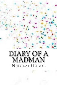 Title: Diary of a madman, Author: Nikolai Gogol