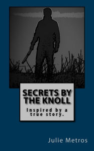 Title: Secrets By The Knoll, Author: Julie Metros