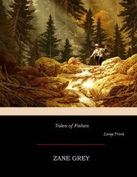 Title: Tales of Fishes: Large Print, Author: Zane Grey