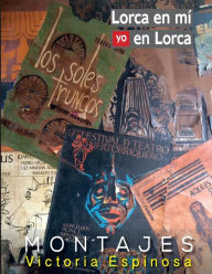 Title: Lorca en mí yo en Lorca, Author: Victoria Espinosa