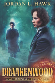 Title: Draakenwood (Whyborne & Griffin Series #9), Author: Jordan L Hawk