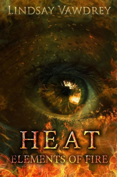 Heat: Elements of Fire