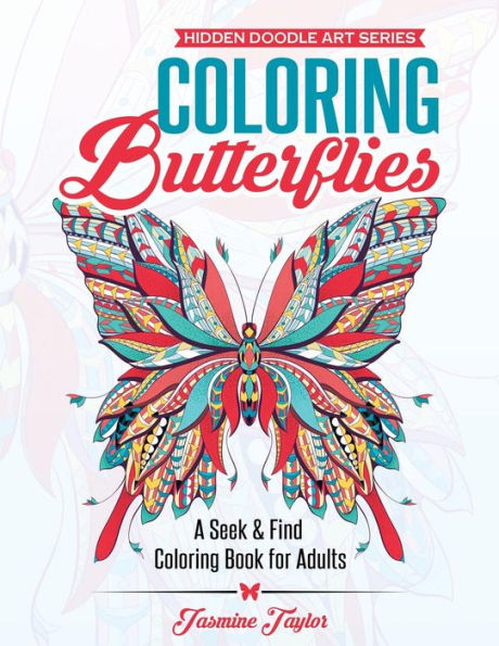 Coloring Butterflies: A Seek & Find Coloring Book for Adults