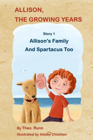 Allison, The Growing Years Story1: Allison's Family And Spartacus Too