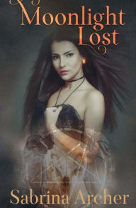 Title: Moonlight Lost, Author: Sabrina Archer