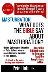 Title: Masturbation!: What Does The Bible Say About Masturbation?, Author: Pete Holmes