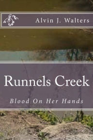 Title: Runnels Creek: Where is Home, Author: Alvin J Walters