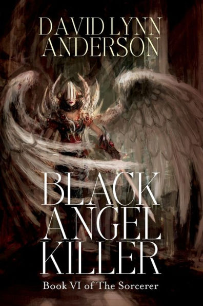 Black Angel Killer: Book VI of The Sorcerer