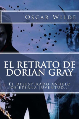 El retrato de Dorian Gray (Spanish Edition)