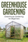 Greenhouse Growing Guide Your Essential Guide On How To