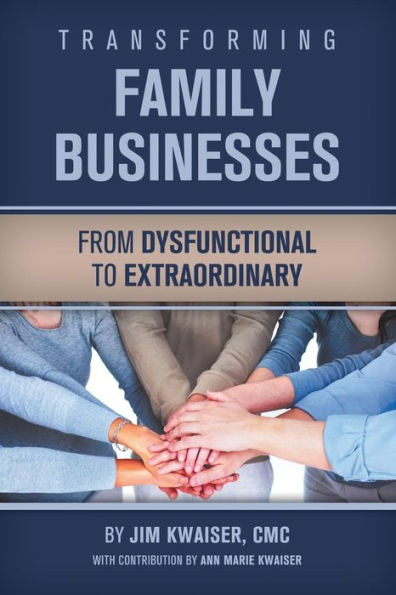 Transforming Family Businesses - from Dysfunctional to Extraordinary
