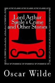 Title: Lord Arthur Savile's Crime: and Other Stories, Author: Oscar Wilde