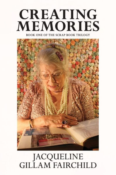 Creating Memories: Book One of the Scrap Book Trilogy