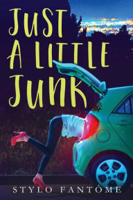 Title: Just a Little Junk, Author: Stylo Fantome