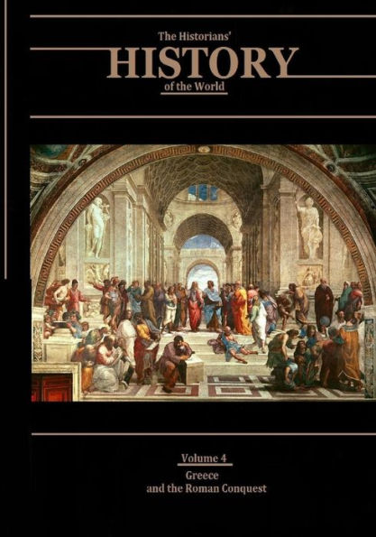 Greece and the Roman Conquest: The Historians' History of the World Volume 4