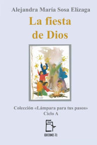 Title: La fiesta de Dios, Author: Alejandra María Sosa Elízaga