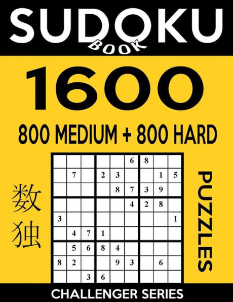 Sudoku Book 1,600 Puzzles, 800 Medium and 800 Hard: Bargain Size Sudoku Puzzle Book With Two Levels of Difficulty To Improve Your Game