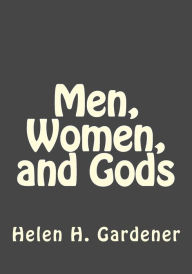 Title: Men, Women, and Gods, Author: Helen H. Gardener