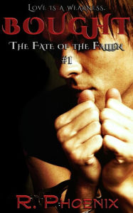 Title: Bought: (The Fate of the Fallen #1), Author: R. Phoenix