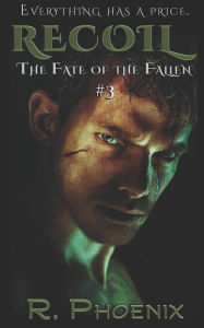 Title: Recoil: (The Fate of the Fallen #3), Author: R. Phoenix