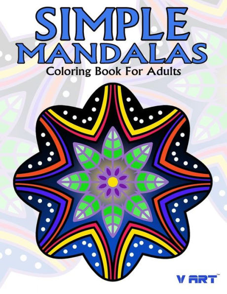 Simple Mandalas Coloring Book For Adults: Easy Mandala Patterns for Beginner or Kid