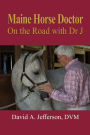 Maine Horse Doctor: On the Road with Dr J