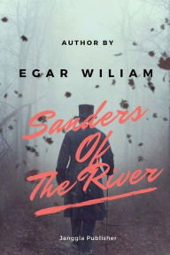 Title: Sanders of The River, Author: Edgar Wallace
