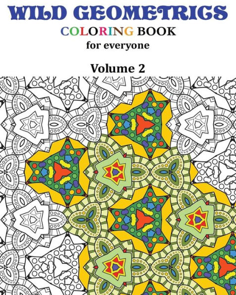 Wild Geometrics Coloring Book for Everyone: Wild Geometrics Vol.2