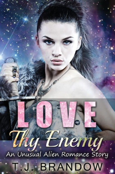 Love Thy Enemy (An Unusual Alien Romance Story)