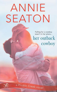 Title: Her Outback Cowboy, Author: Annie Seaton