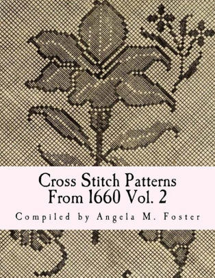 Cross Stitch Patterns From 1660 Vol 2paperback - 