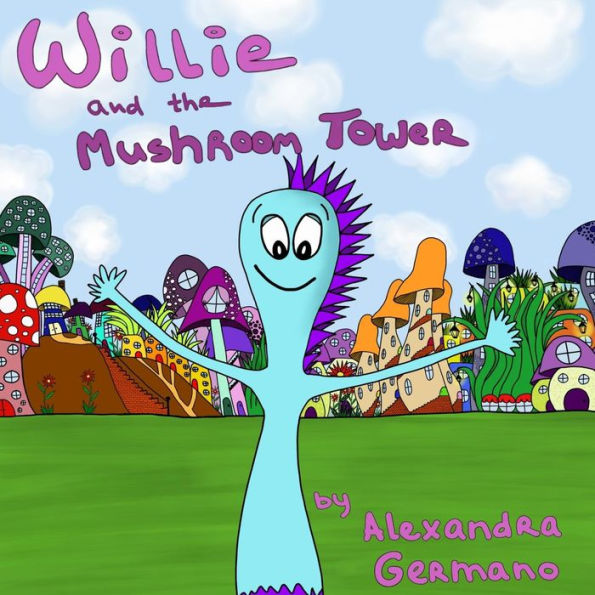 Willie and the Mushroom Tower