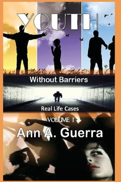 Youth: Without Barriers: Volume 1 Real Life Cases