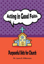 Acting in Good Faith: Purposeful Skits for Church