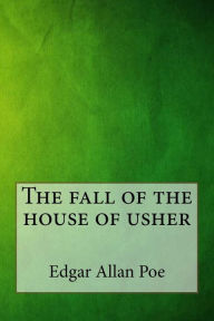 Title: The Fall of the House of Usher, Author: Edgar Allan Poe