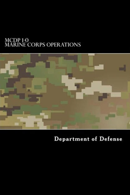 MCDP 1-0 Marine Corps Operations by Taylor Anderson, Department of ...