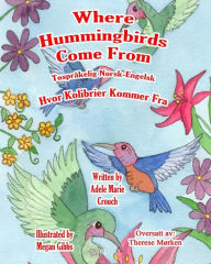 Title: Where Hummingbirds Come From Bilingual Norwegian English, Author: Megan Gibbs