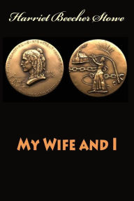 Title: My Wife and I, Author: Harriet Beecher Stowe