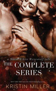 Title: A Snow White Werewolf Tale: The Complete Series, Author: Kristin Miller