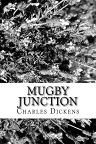 Title: Mugby Junction, Author: Charles Dickens