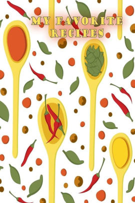 My Favorite Recipes Blank Cooking Journal 6x9 Inch 150 Recipe Pagespaperback - 