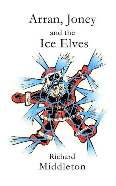 Arran, Joney and the Ice Elves: A tale from the Wyrm Saga
