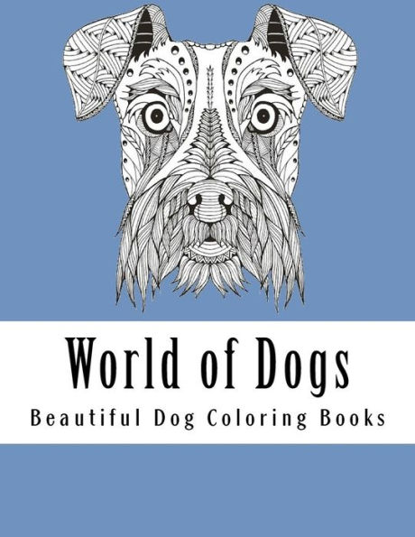 World of Dogs: Adult Coloring Book For Dog Lovers