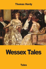 Title: Wessex Tales, Author: Thomas Hardy