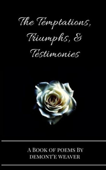 The Temptations, Triumphs, & Testimonies