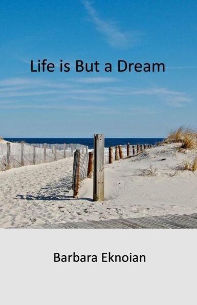 Life is But a Dream