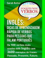 Ingles: Dicas De Aprendizagem Rapida de Verbos para Pessoas que Falam Portugues.: Os 100 verbos mais usados em Inglês com 3600 exemplos de frases: Passado, Presente, Futuro.