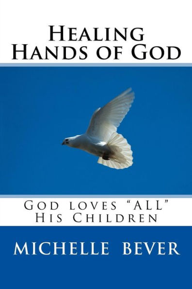 Healing Hands of God: God Loves ALL His Children